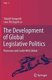 The Development Of Global Legislative Politics: Rousseau And Locke Writ Global