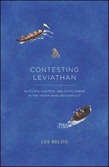 Contesting Leviathan: Activists, Hunters, And State Power In The Makah Whaling Conflict