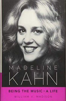 Madeline Kahn: Being the Music, A Life