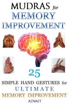 Mudras for Memory Improvement: 25 Simple Hand Gestures for Ultimate Memory Improvement