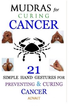 Mudras for Curing Cancer: 21 Simple Hand Gestures for Preventing & Curing Cancer