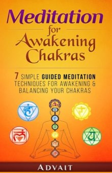 Meditation for Awakening Chakras: 7 Simple Guided Meditation Techniques for Awakening & Balancing your Chakras