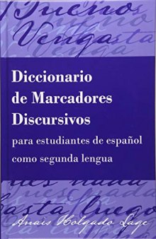 Diccionario de Marcadores Discursivos Para Estudiantes de Español Como Segunda Lengua