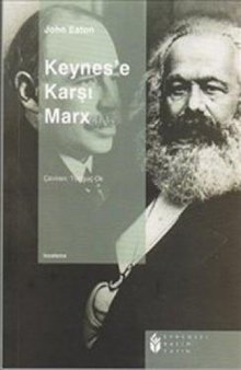 Keynes’e Karşı Marks