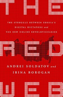 The Red Web: The Struggle Between Russia’s Digital Dictators and the New Online Revolutionaries
