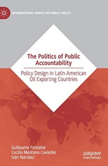 The Politics Of Public Accountability: Policy Design In Latin American Oil Exporting Countries
