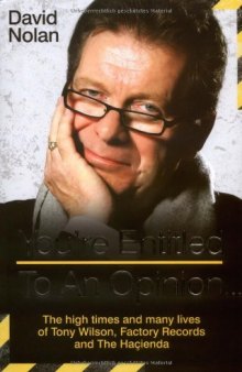Tony Wilson - You’re Entitled to an Opinion but your Opinion is ****