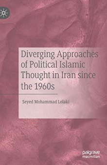 Diverging Approaches Of Political Islamic Thought In Iran Since The 1960s