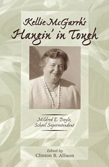 Kellie McGarrh’s Hangin’ in Tough: Mildred E. Doyle, School Superintendent