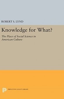 Knowledge for What: The Place of Social Science in American Culture