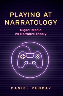 Playing at Narratology: Digital Media as Narrative Theory