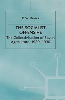 The Industrialisation of Soviet Russia 1: Socialist Offensive The Collectivisation of Soviet Agriculture, 1929-30