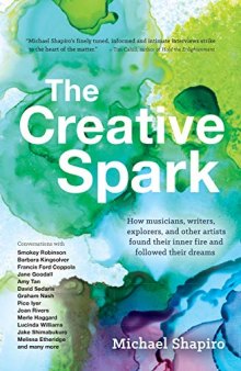 The Creative Spark: How writers, musicians, chefs, and other artists found their voice and followed their dreams