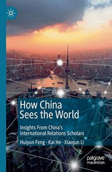 How China Sees The World: Insights From China’s International Relations Scholars