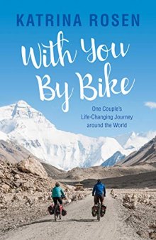 With You By Bike: One Couple’s Life-Changing Journey Around the World