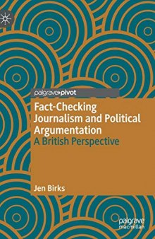 Fact-Checking Journalism And Political Argumentation: A British Perspective