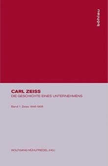Carl Zeiss 1846-1905: Vom Atelier Für Mechanik Zum Führenden Unternehmen Des Optischen Gerätebaus