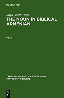 The Noun in Biblical Armenian: Origin and Word Formation: With Special Emphasis on the Indo-European Heritage