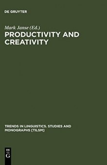 Productivity and Creativity: Studies in General and Descriptive Linguistics in Honor of E. M. Uhlenbeck