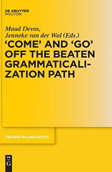 ’COME’ and ’GO’ off the Beaten Grammaticalization Path