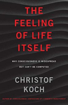The feeling of life itself : why consciousness is widespread but can’t be computed
