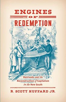 Engines of Redemption: Railroads and the Reconstruction of Capitalism in the New South