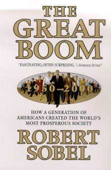 The Great Boom, 1950-2000: How a Generation of Americans Created the World’s Most Prosperous Society