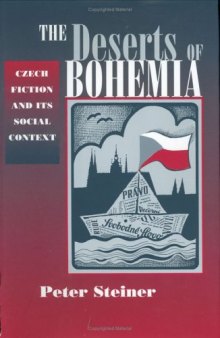 The Deserts of Bohemia: Czech Fiction and Its Social Context