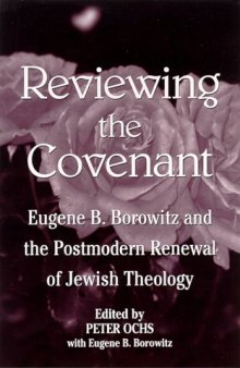 Reviewing the Covenant: Eugene B. Borowitz and the Postmodern Revival of Jewish Theology