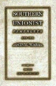 Southern Unionist Pamphlets and the Civil War