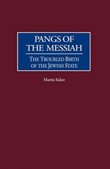 Pangs of the Messiah: The Troubled Birth of the Jewish State