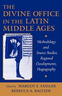The Divine Office in the Latin Middle Ages: Methodology and Source Studies, Regional Developments, Hagiography.