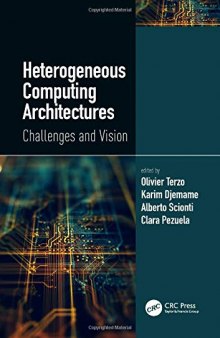 Heterogeneous Computing Architectures: Challenges and Vision