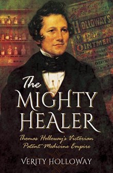 The Mighty Healer: Thomas Holloway’s Victorian Patent Medicine Empire