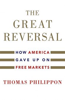 The Great Reversal: How America Gave Up on Free Markets