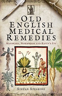 Old English Medical Remedies: Mandrake, Wormwood and Raven’s Eye