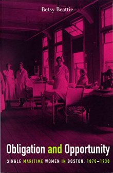 Obligation and Opportunity: Single Maritime Women in Boston, 1870-1930
