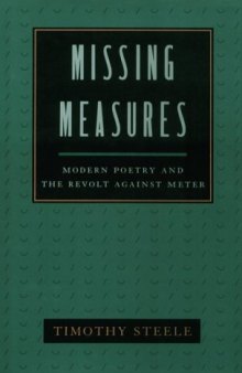 Missing Measures: Modern Poetry and the Revolt against Meter