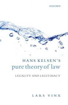 Hans Kelsen’s Pure Theory of Law: Legality and Legitimacy