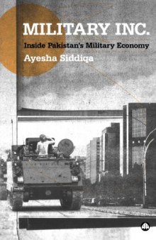 Military Inc.: Inside Pakistan’s Military Economy