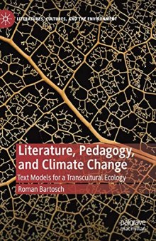 Literature, Pedagogy, And Climate Change: Text Models For A Transcultural Ecology