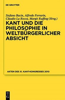 Kant und die Philosophie in weltbürgerlicher Absicht: Akten des XI. Internationalen Kant-Kongresses