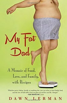 My Fat Dad: A Memoir of Food, Love, and Family, with Recipes