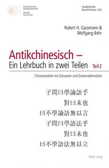 Grammatik des Antikchinesischen : Begleitband zu Antikchinesisch - Ein Lehrbuch in zwei Teilen.