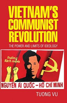Vietnam’s Communist Revolution: The Power And Limits Of Ideology