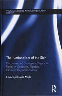 The Nationalism Of The Rich: Discourses And Strategies Of Separatist Parties In Catalonia, Flanders, Northern Italy And Scotland