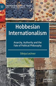Hobbesian Internationalism: Anarchy, Authority And The Fate Of Political Philosophy