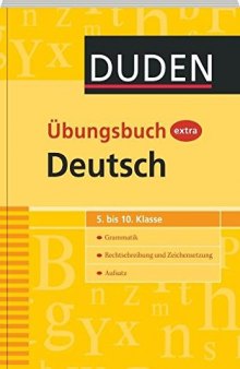 Duden Übungsbuch extra Deutsch: Grammatik - Rechtschreibung und Zeichensetzung