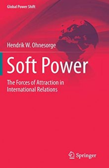 Soft Power: The Forces Of Attraction In International Relations