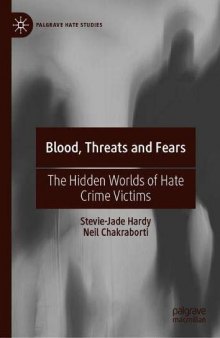 Blood, Threats And Fears: The Hidden Worlds Of Hate Crime Victims